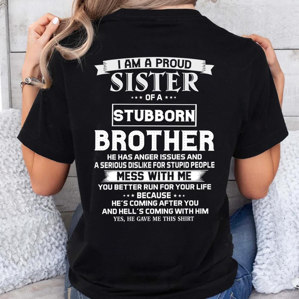 I Am Proud Sister Of A Stubborn Brother Shirt Shirt Perfect Gift For Sister