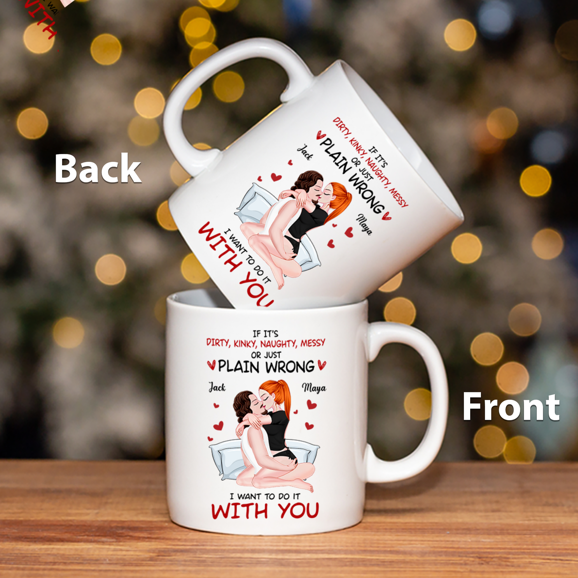 Cute Couple Mug - If It's Dirty, Kinky, Naughty, Messy or Just Plain Wrong I Want to Do It With You - Personalized Gift For Couples NA04 Pa00