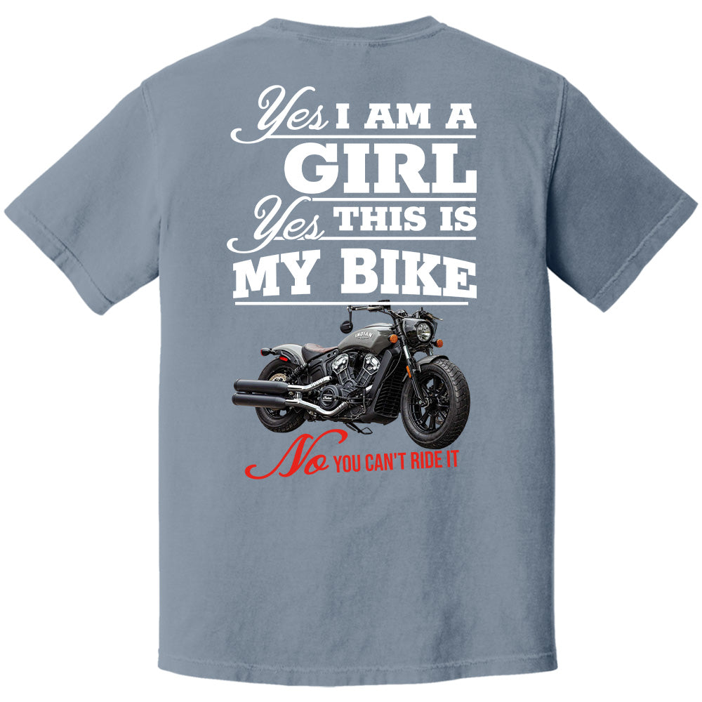 Yes I Am A Girl Yes This Is My Bike No You Can't Drive It - Custom Photo Shirt Pt99