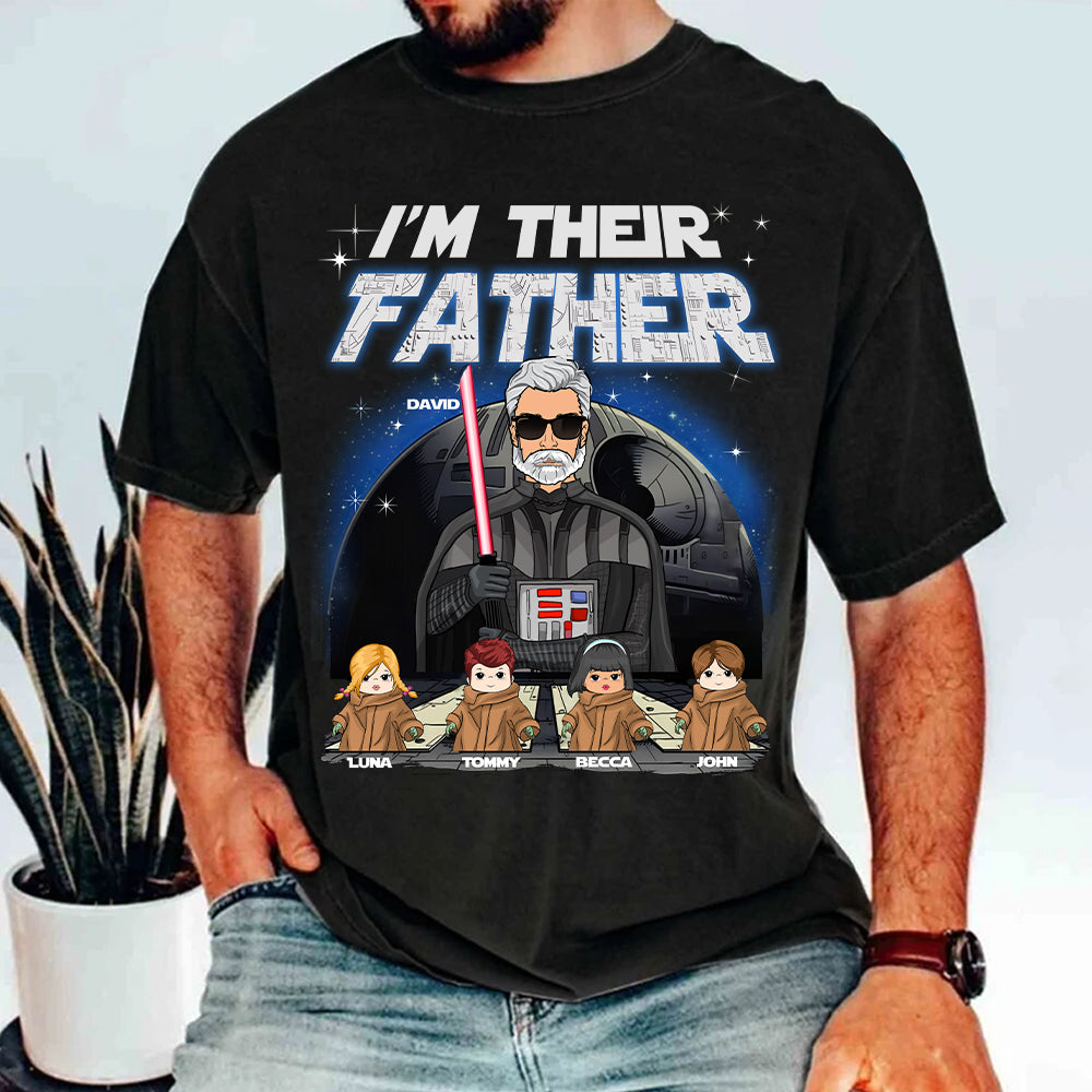 I Am Their Father Custom Shirt For Dad - Personalized Father's Day Gift