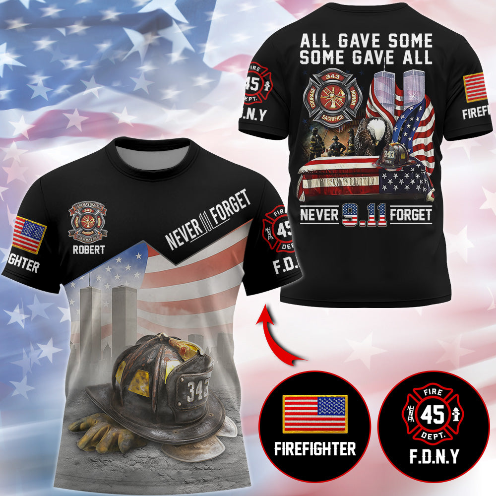 Never Forget 911, All Gave Some Some Gave All, Personalized Shirt For Firefighter T1807