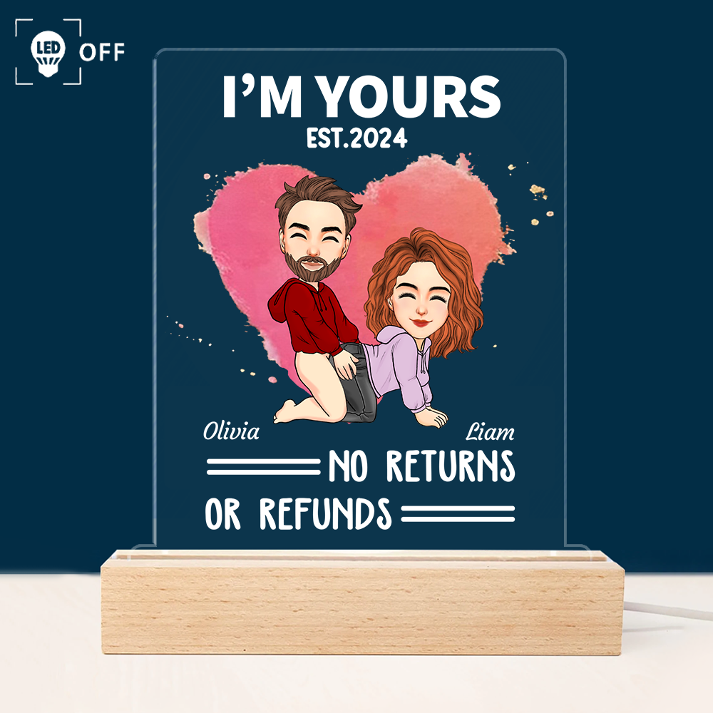 I'm Yours - No Returns Or Refunds - Custom LED Light For Couples - Cute Personalized Standing Light NA04 Pa00