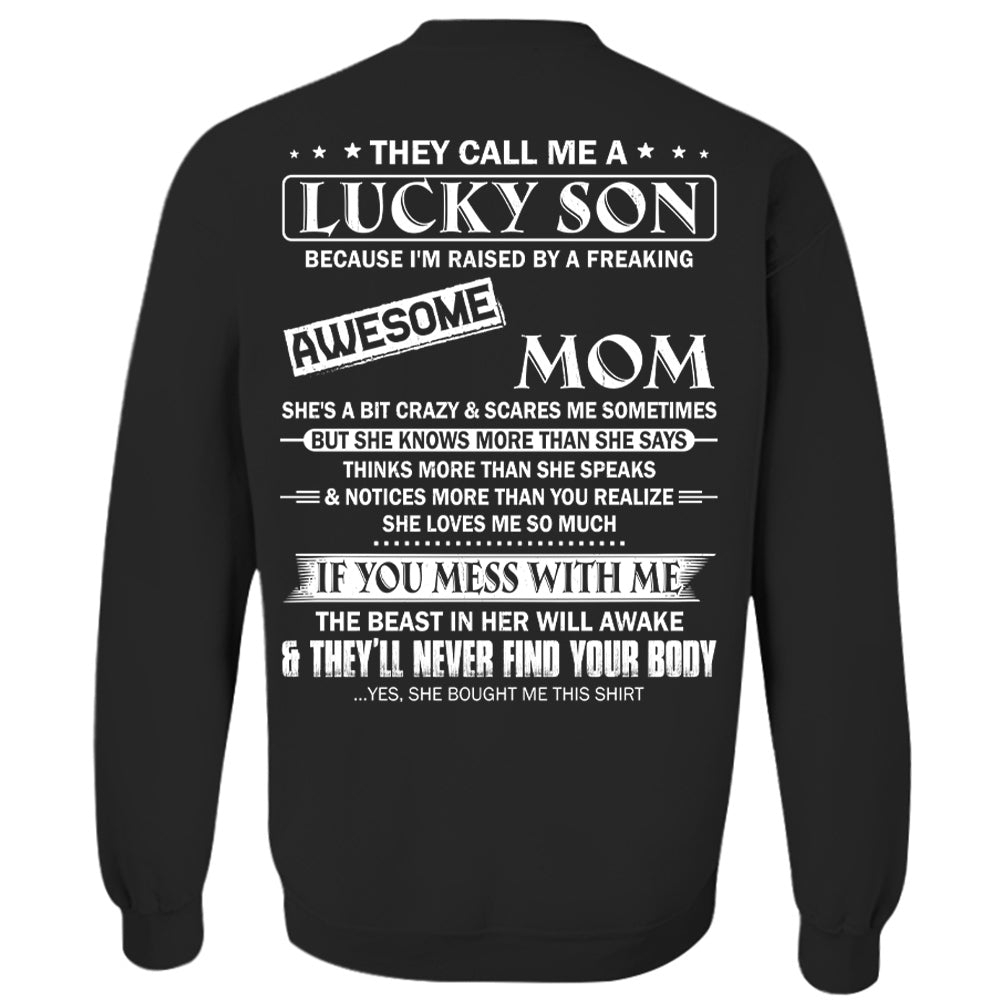 They Call Me A Lucky Son Because I Am Raised By A Freaking Awesome Mom Shirt Shirt Perfect Gift For Son From Mom