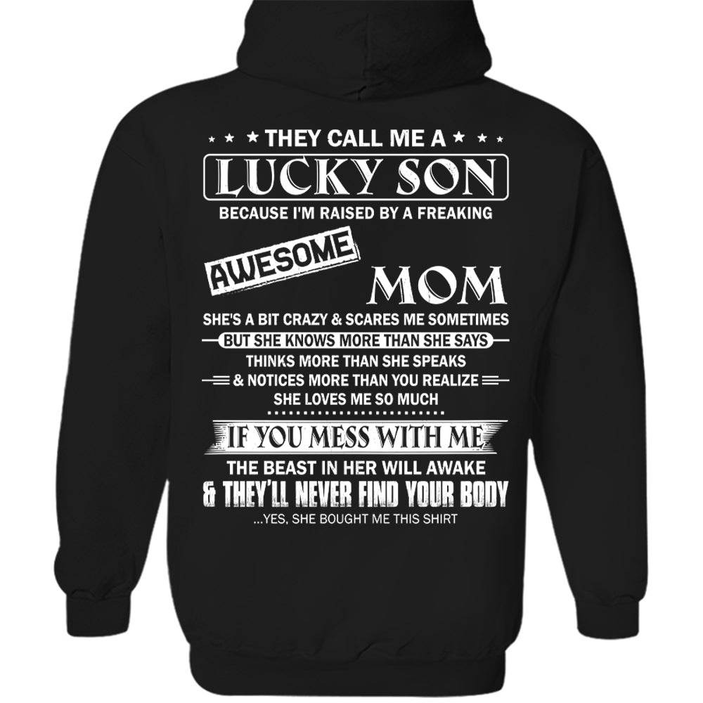 They Call Me A Lucky Son Because I Am Raised By A Freaking Awesome Mom Shirt Shirt Perfect Gift For Son From Mom