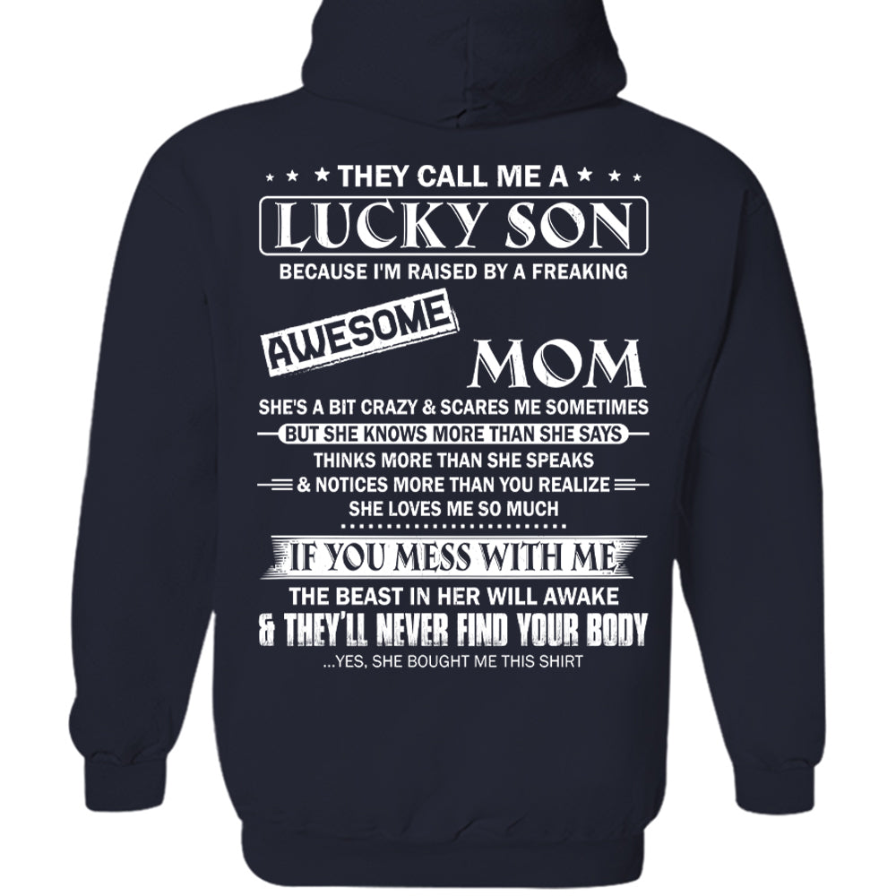 They Call Me A Lucky Son Because I Am Raised By A Freaking Awesome Mom Shirt Shirt Perfect Gift For Son From Mom