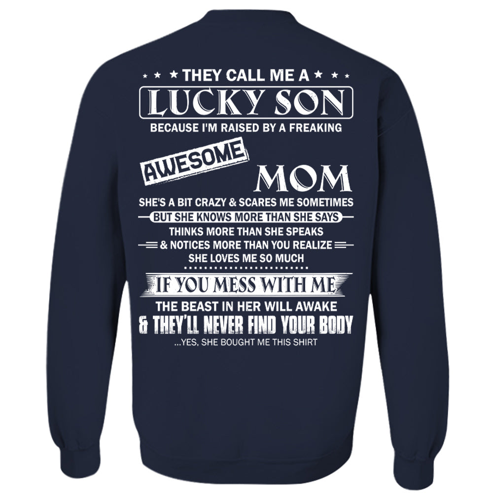 They Call Me A Lucky Son Because I Am Raised By A Freaking Awesome Mom Shirt Shirt Perfect Gift For Son From Mom