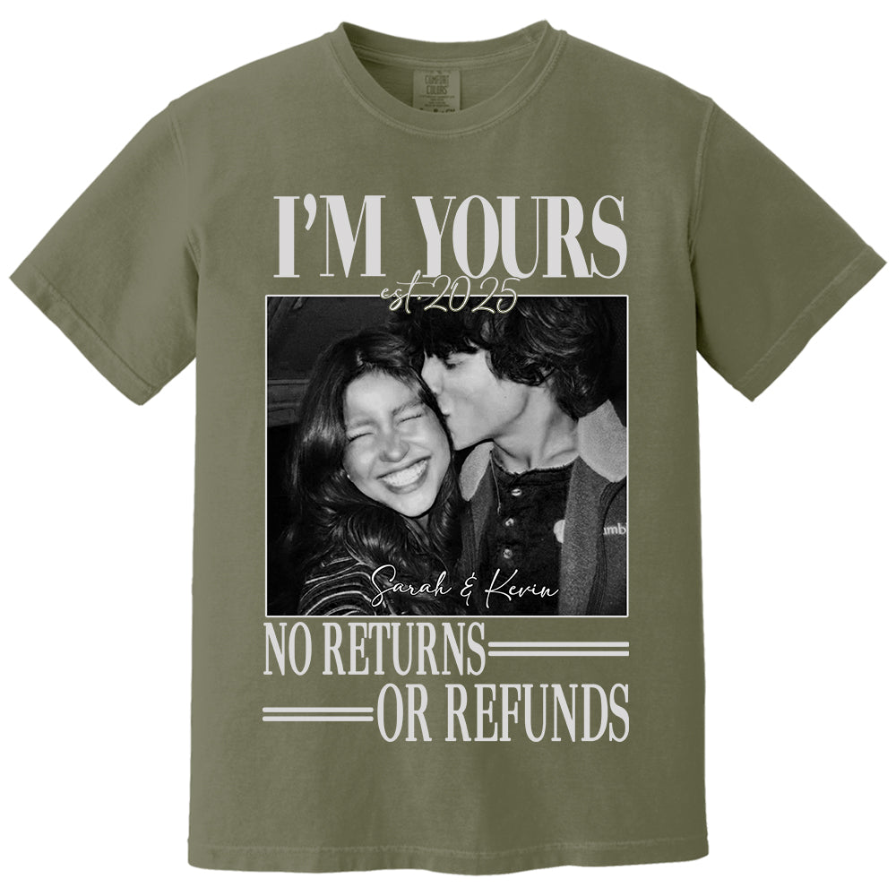 I'm Yours No Returns Or Refunds - Personalized Shirt - Gift For Boyfriend, Girlfriend, Husband And Wife Na02 Li29