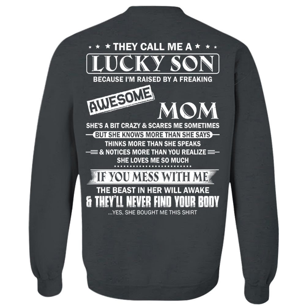 They Call Me A Lucky Son Because I Am Raised By A Freaking Awesome Mom Shirt Shirt Perfect Gift For Son From Mom