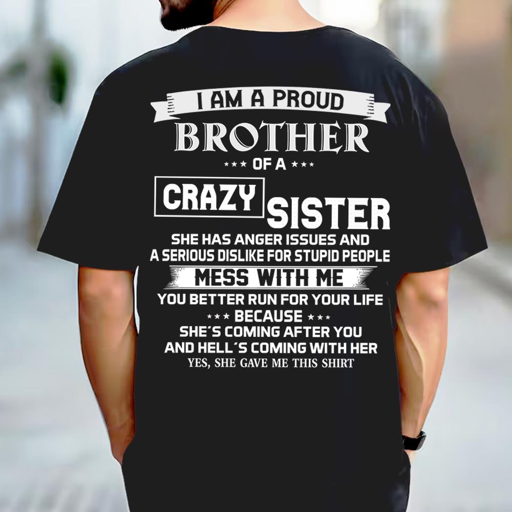 I Am A Proud Brother Of A Crazy Sister Shirt Perfect Gift For Brother