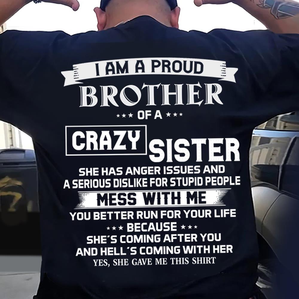 I Am A Proud Brother Of A Crazy Sister Shirt Perfect Gift For Brother