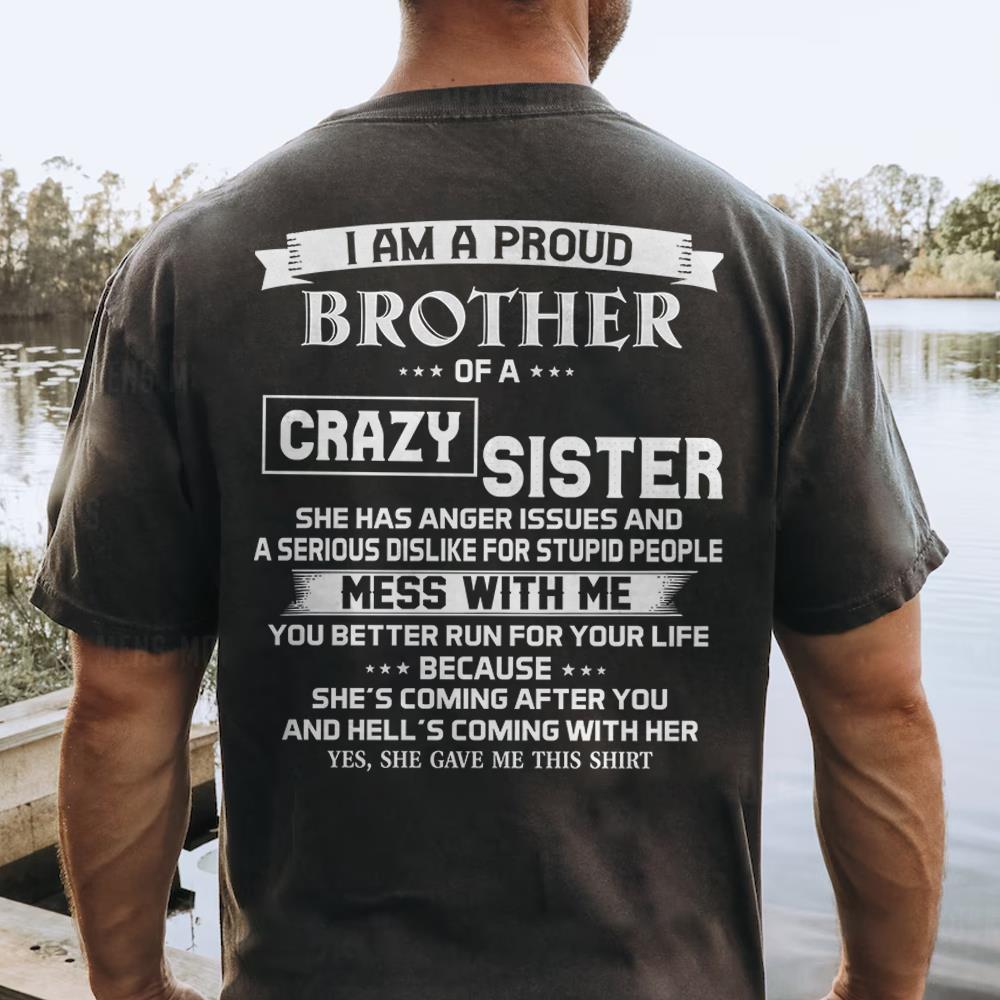 I Am A Proud Brother Of A Crazy Sister Shirt Perfect Gift For Brother
