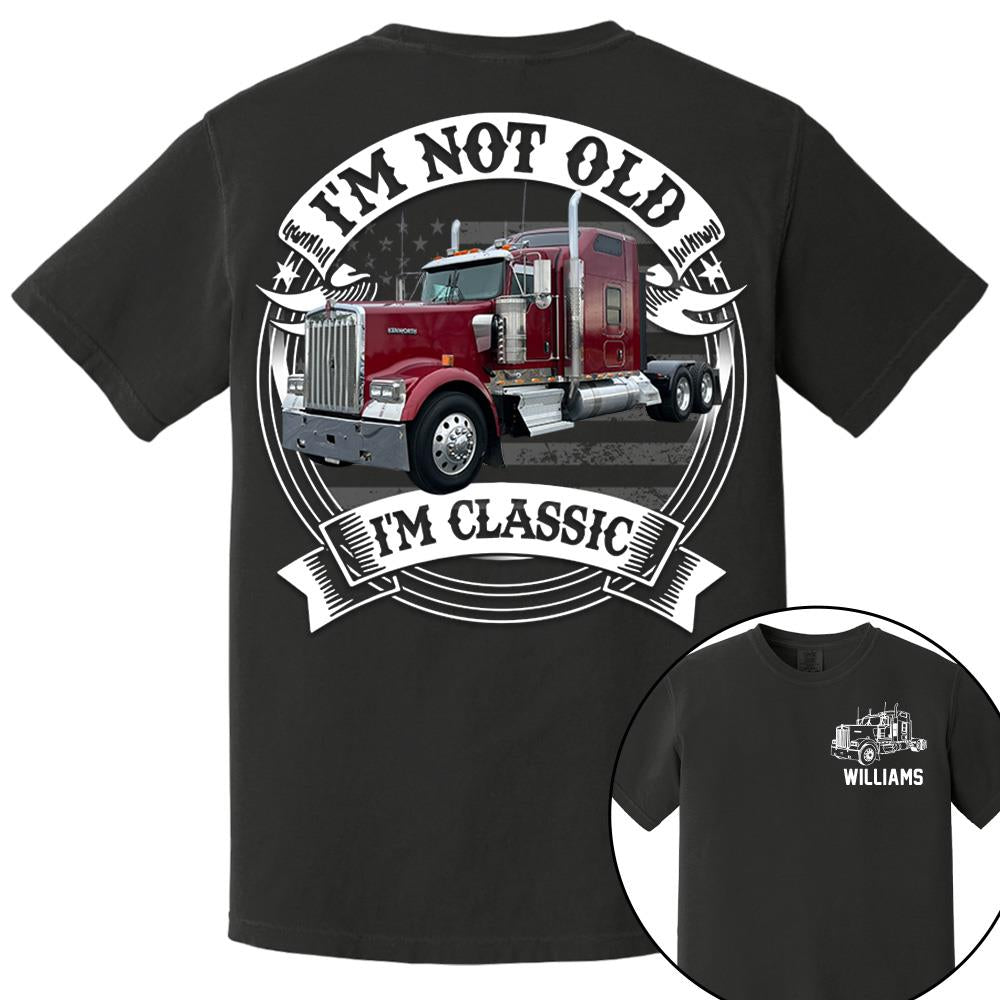 I'm Not Old I'm Classic Kenworth W900 Graphic Personalized Car's Photo Quarter Shirt