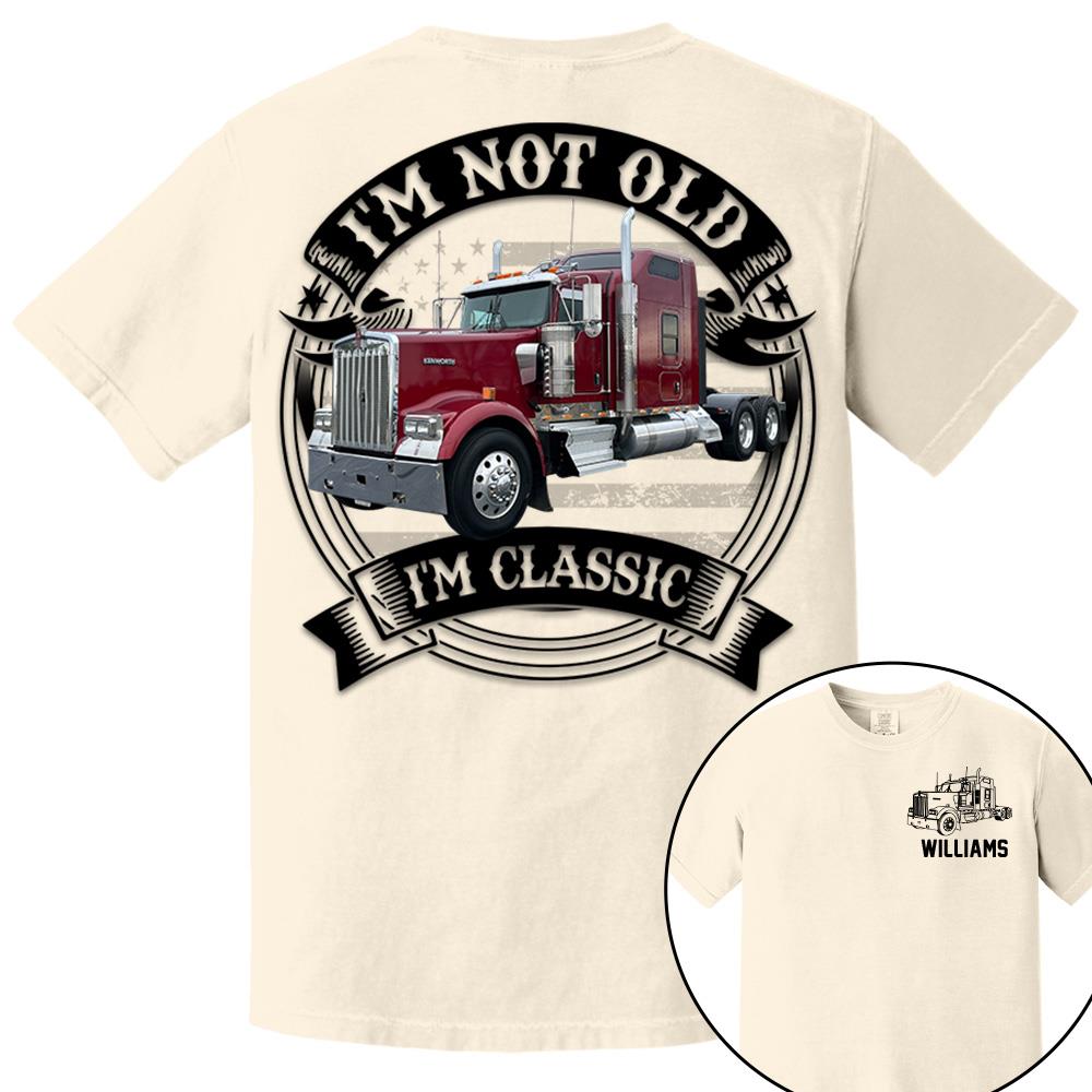 I'm Not Old I'm Classic Kenworth W900 Graphic Personalized Car's Photo Quarter Shirt