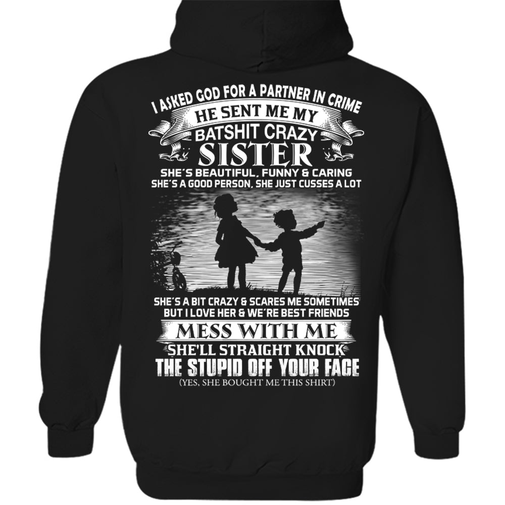 I Asked God For A Partner In Crime He Sent Me My Batshit Crazy Sister Shirt Perfect Gift For Sister & Brother