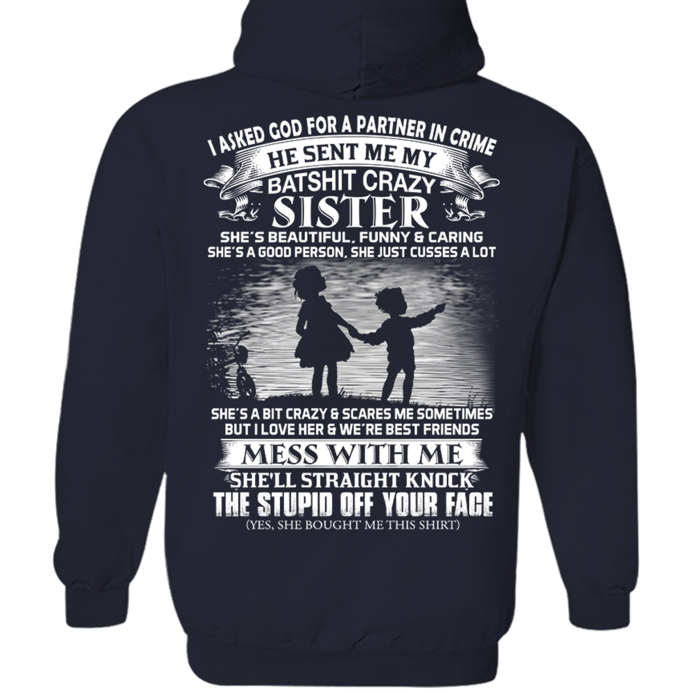 I Asked God For A Partner In Crime He Sent Me My Batshit Crazy Sister Shirt Perfect Gift For Sister & Brother