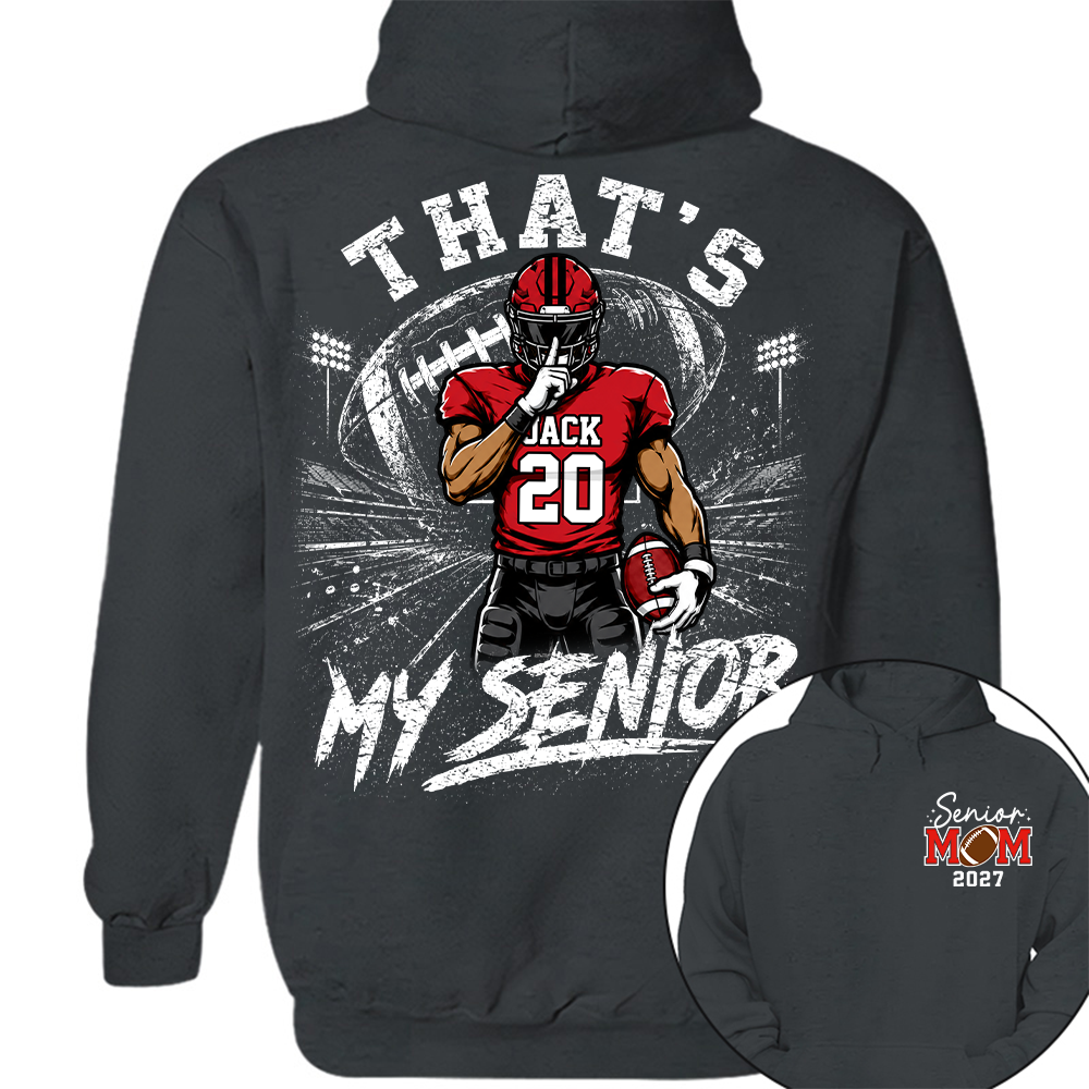 Personalized That's My Senior Football Mom Shirt, Custom Sports Mom Gameday Shirt T1807 Hv01