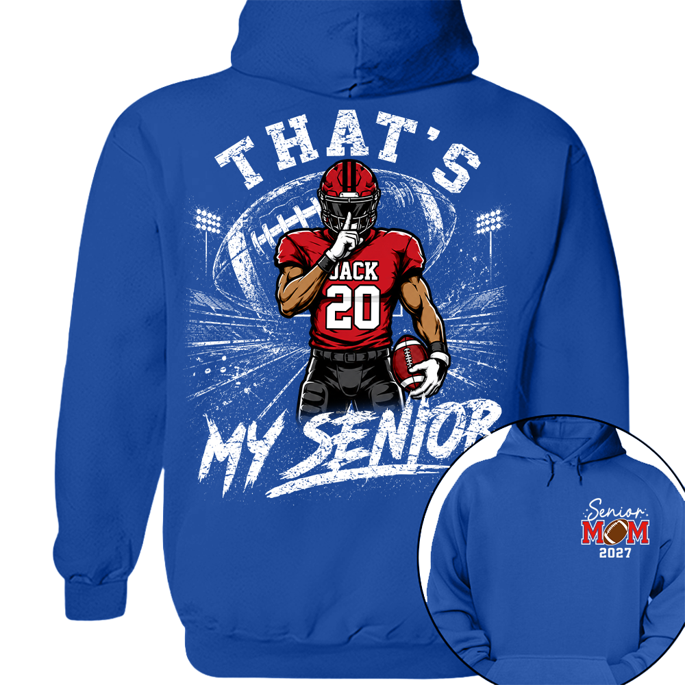 Personalized That's My Senior Football Mom Shirt, Custom Sports Mom Gameday Shirt T1807 Hv01
