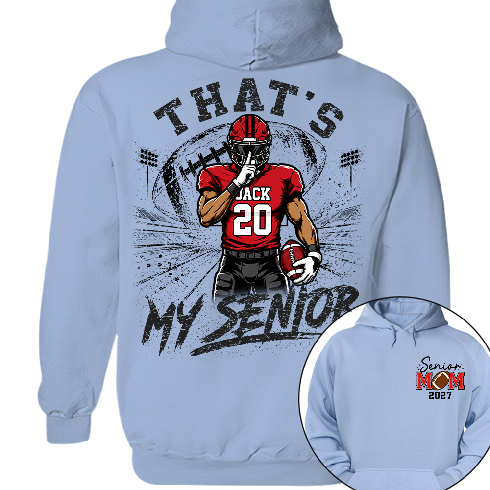 Personalized That's My Senior Football Mom Shirt, Custom Sports Mom Gameday Shirt T1807 Hv01