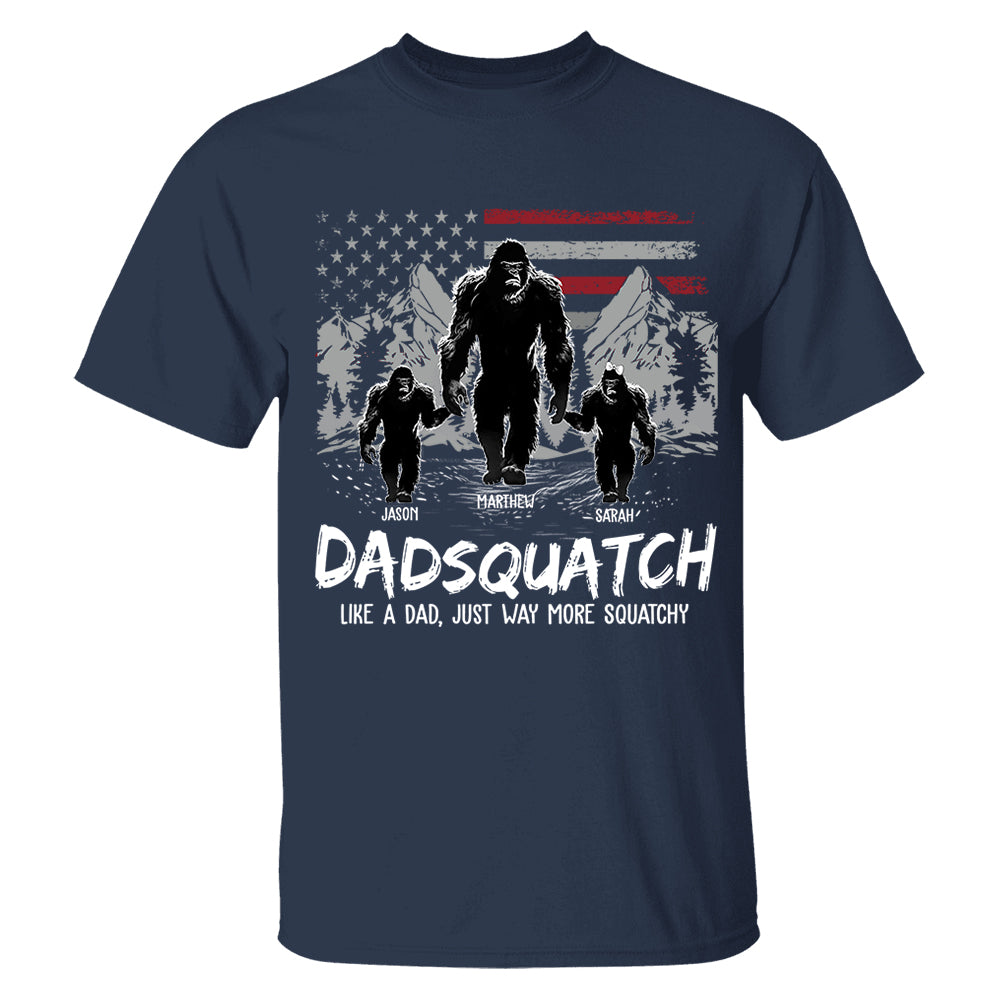 Personalized Papaquatch, Like A Grandpa, Just Way More Squatchy - Father's Day Gift, 4th Of July
