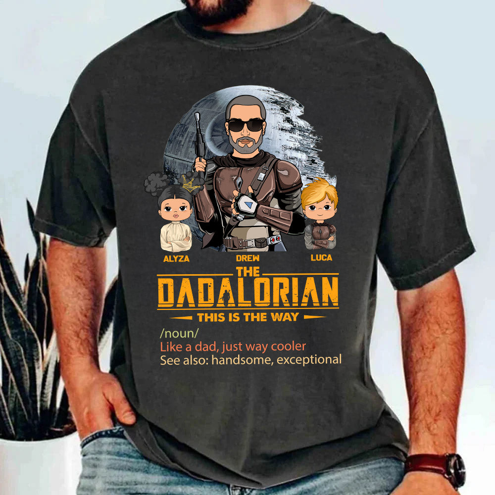 The Dadalorian This Is The Way, Custom Shirt for Dad, Personalized Father's Day Gift T1807 pt99