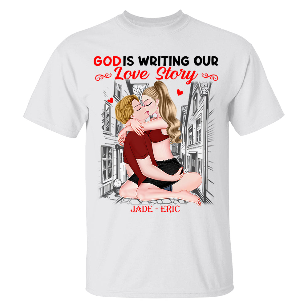 God Is Writing Our Love Story - Personalized Shirt For Couple