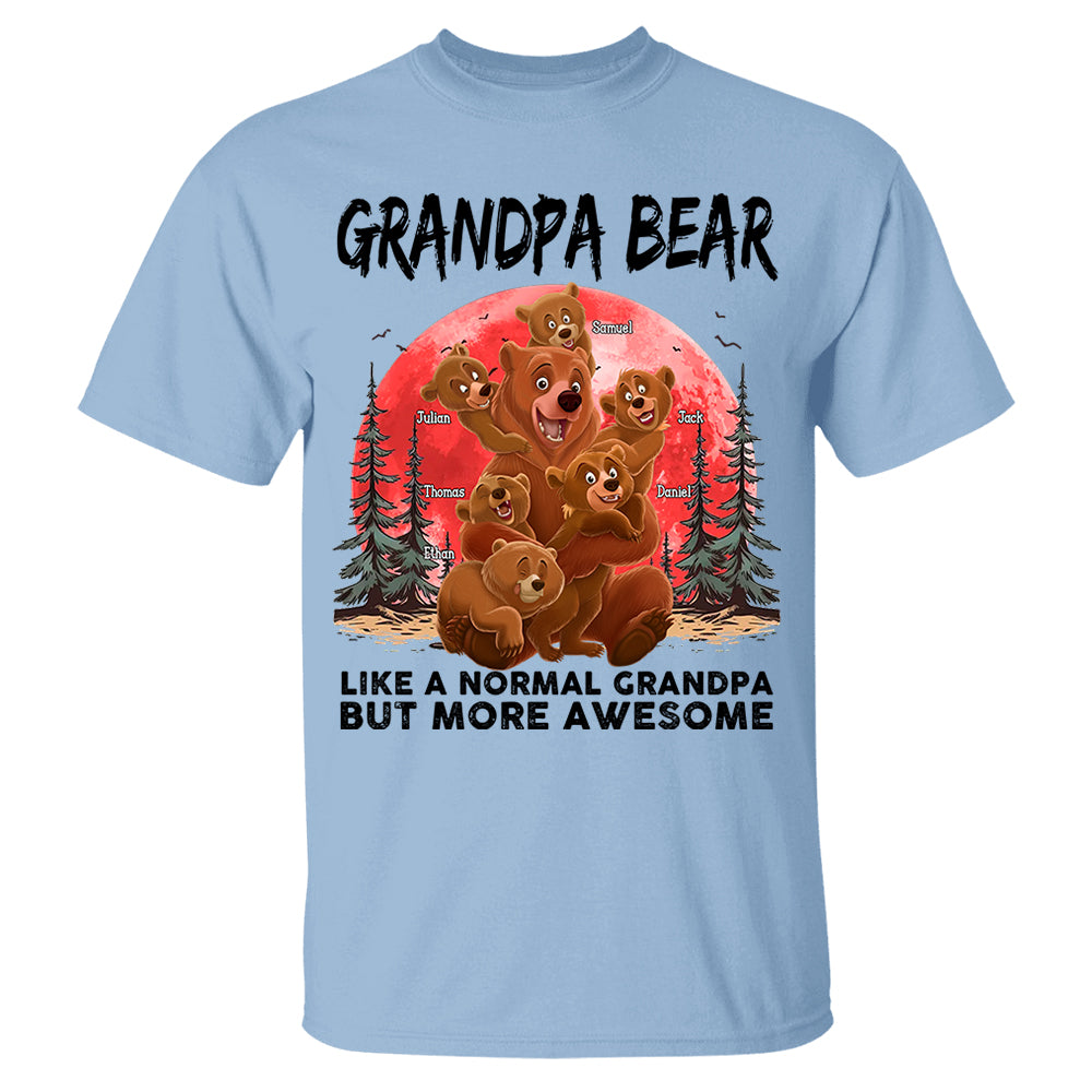 Grandpa Bear Like A Normal Grandpa - Personalized Shirt Hv01