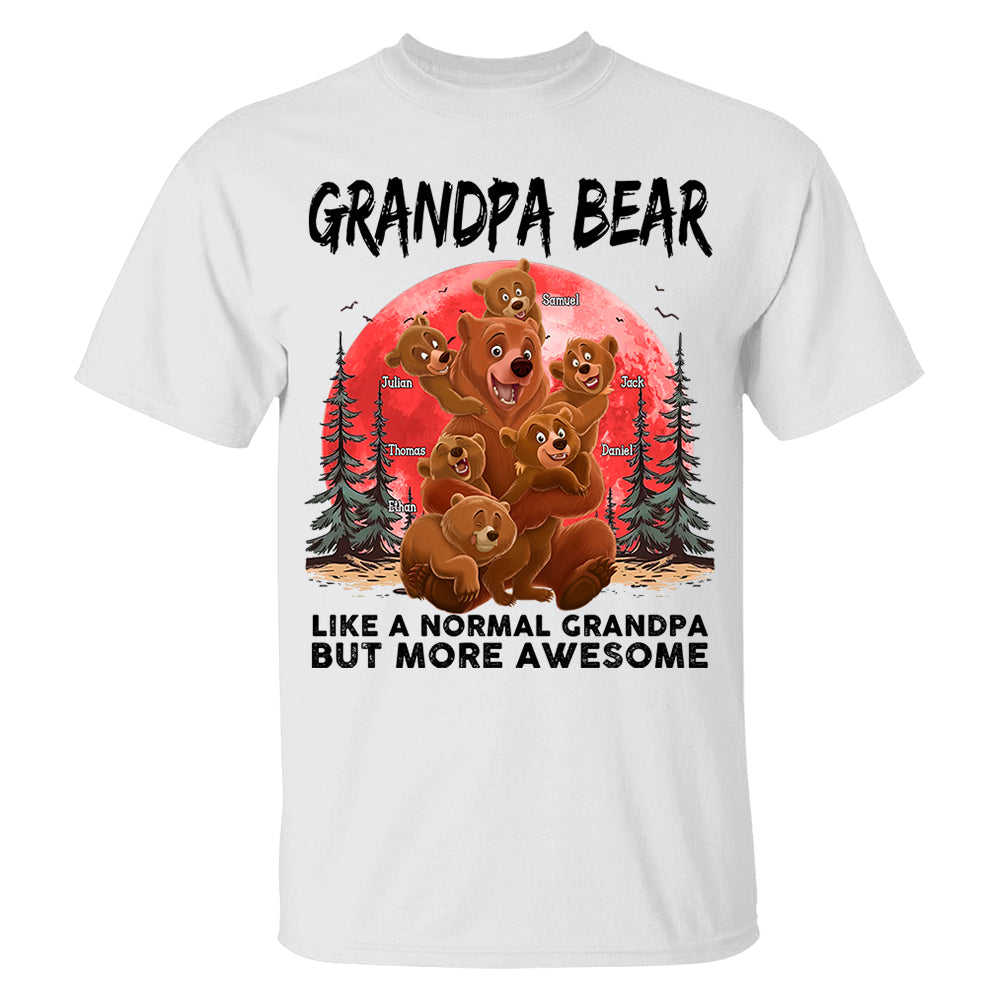 Grandpa Bear Like A Normal Grandpa - Personalized Shirt Hv01