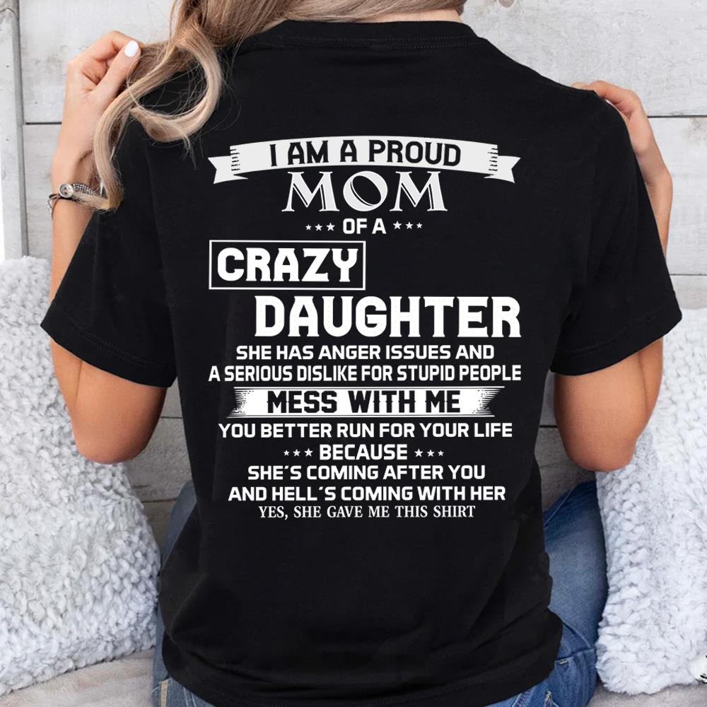 I Am A Proud Mom Of A Crazy Daughter Shirt Perfect Gift For Mom