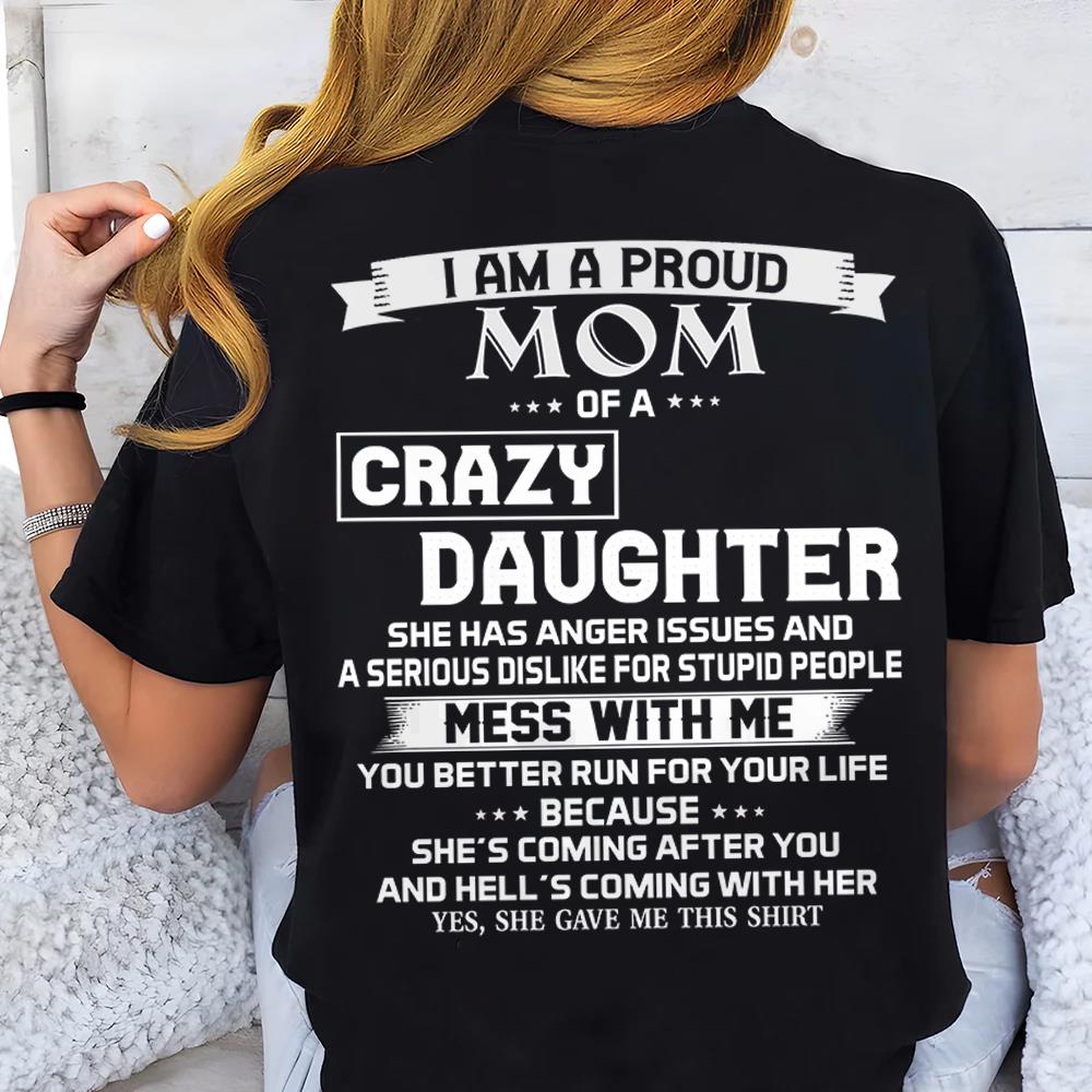 I Am A Proud Mom Of A Crazy Daughter Shirt Perfect Gift For Mom