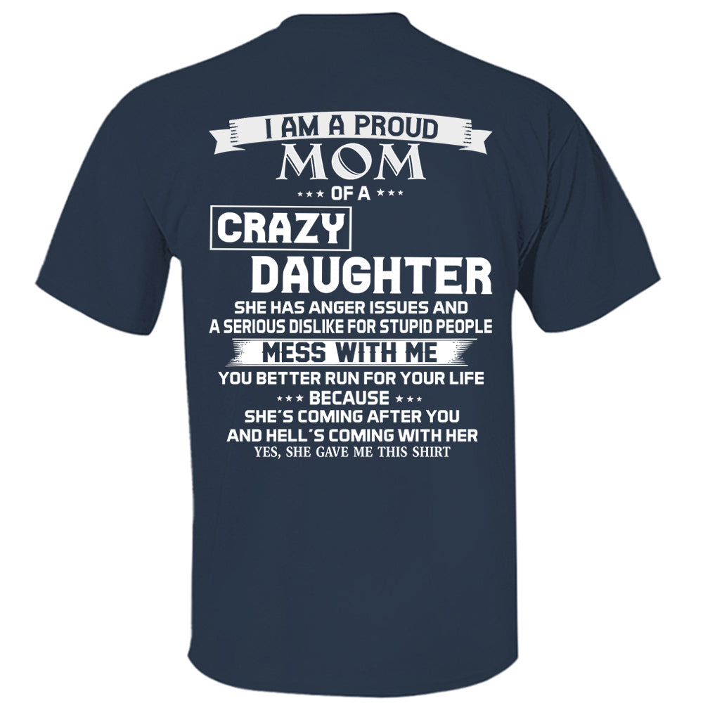 I Am A Proud Mom Of A Crazy Daughter Shirt Perfect Gift For Mom