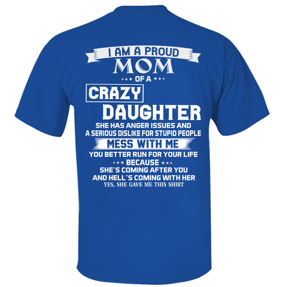 I Am A Proud Mom Of A Crazy Daughter Shirt Perfect Gift For Mom
