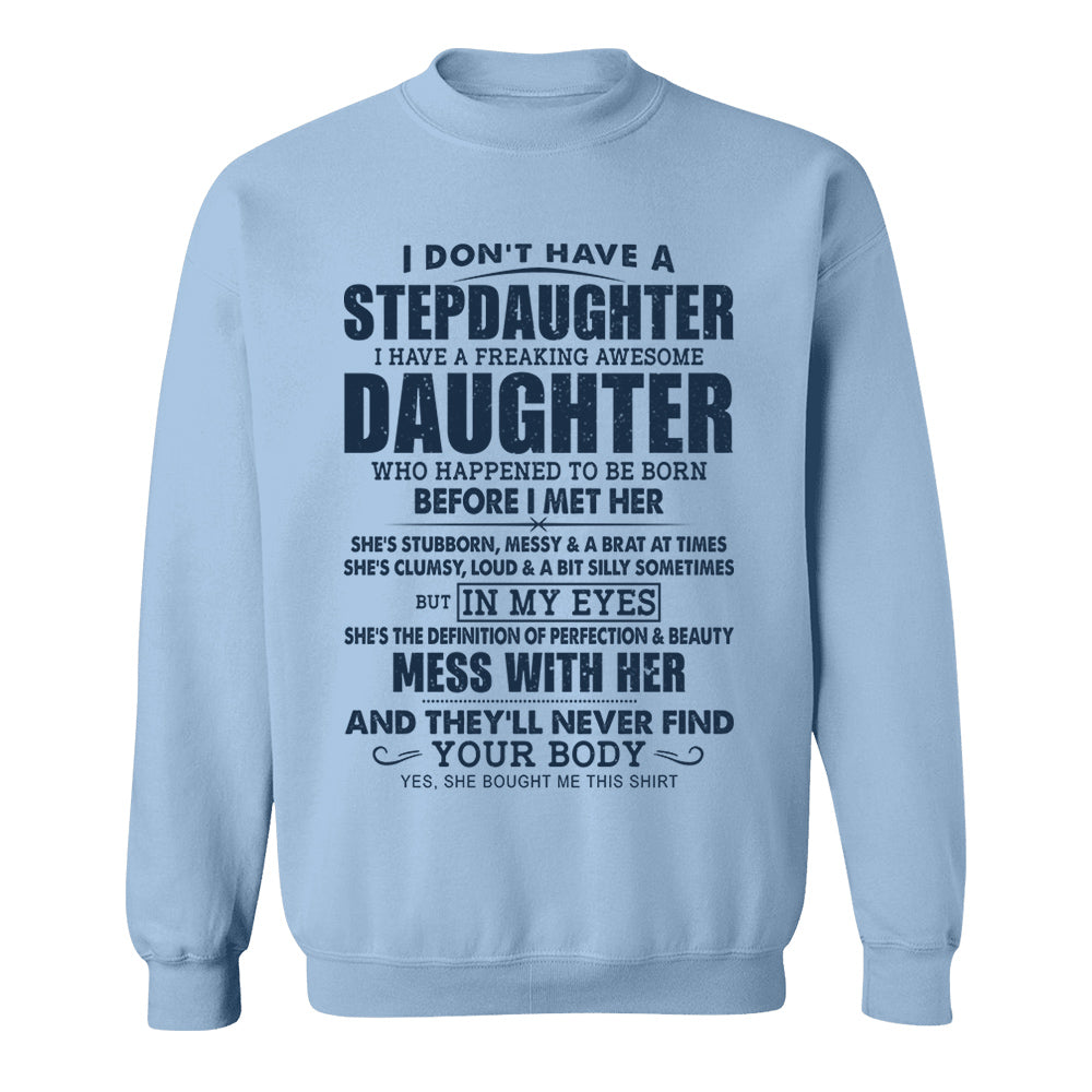 I Don't Have A Stepdaughter I Have A Freaking Awesome Daughter Shirt Perfect Gift For StepDad 2