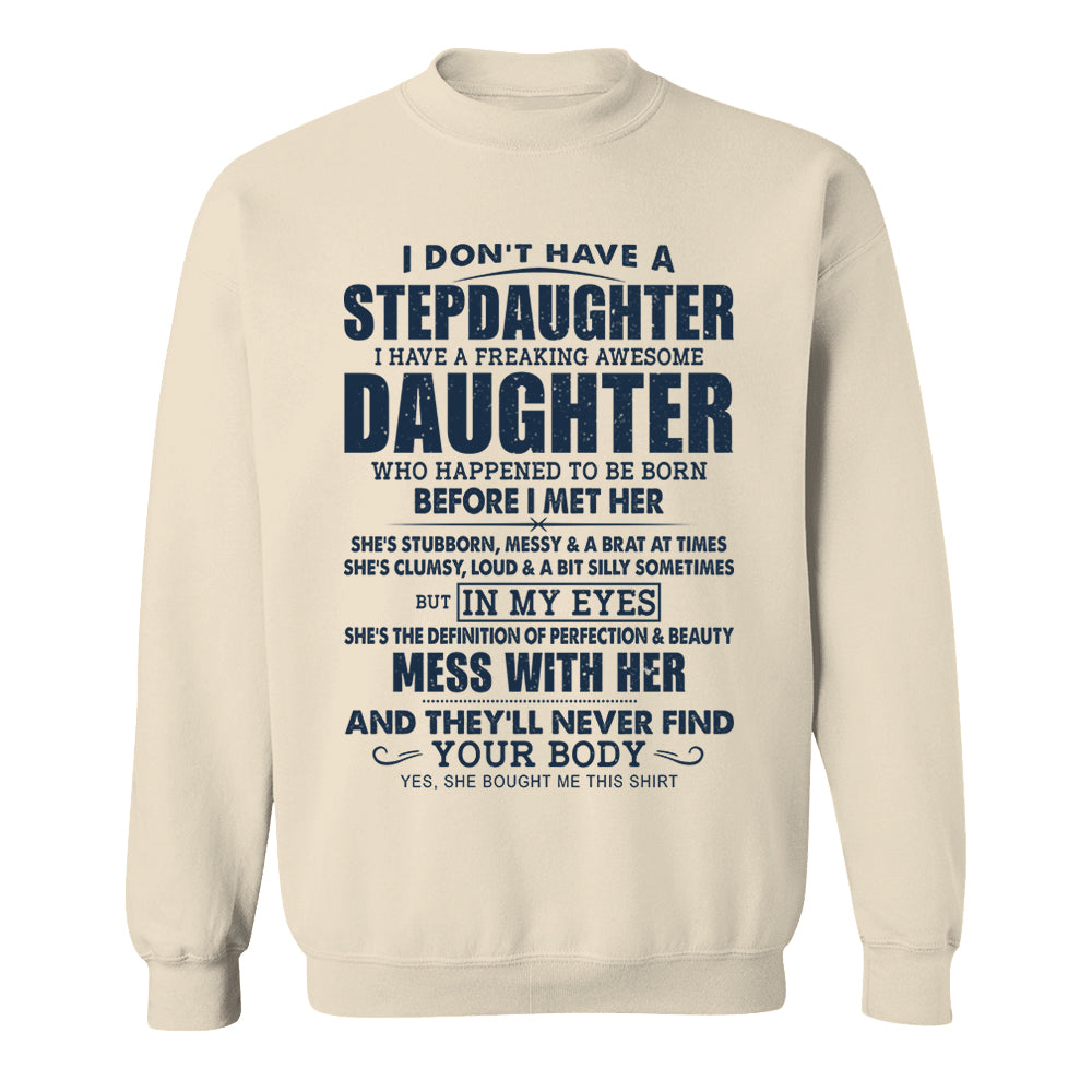 I Don't Have A Stepdaughter I Have A Freaking Awesome Daughter Shirt Perfect Gift For StepDad 2