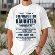 I Don't Have A Stepdaughter I Have A Freaking Awesome Daughter Shirt Perfect Gift For StepDad 2
