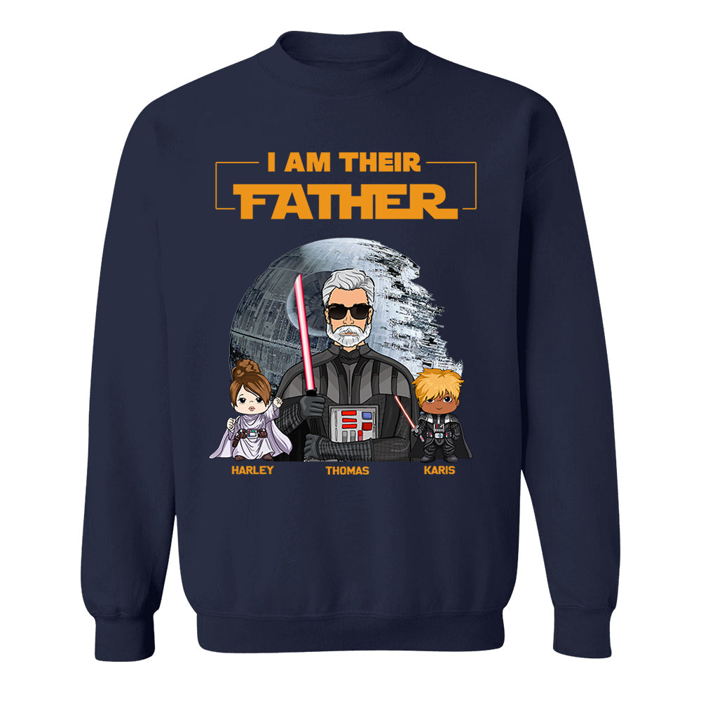 I Am Their Father Custom Shirt For Dad - Father's Day Gift New Art