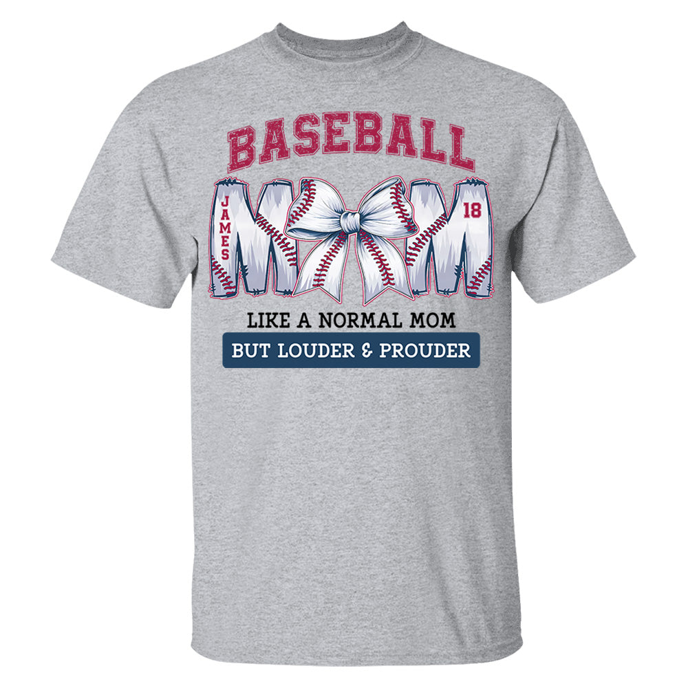 Loud and Proud Baseball Mom, Personalized Baseball Shirt, Gift For Baseball Lover A2110 Pt99