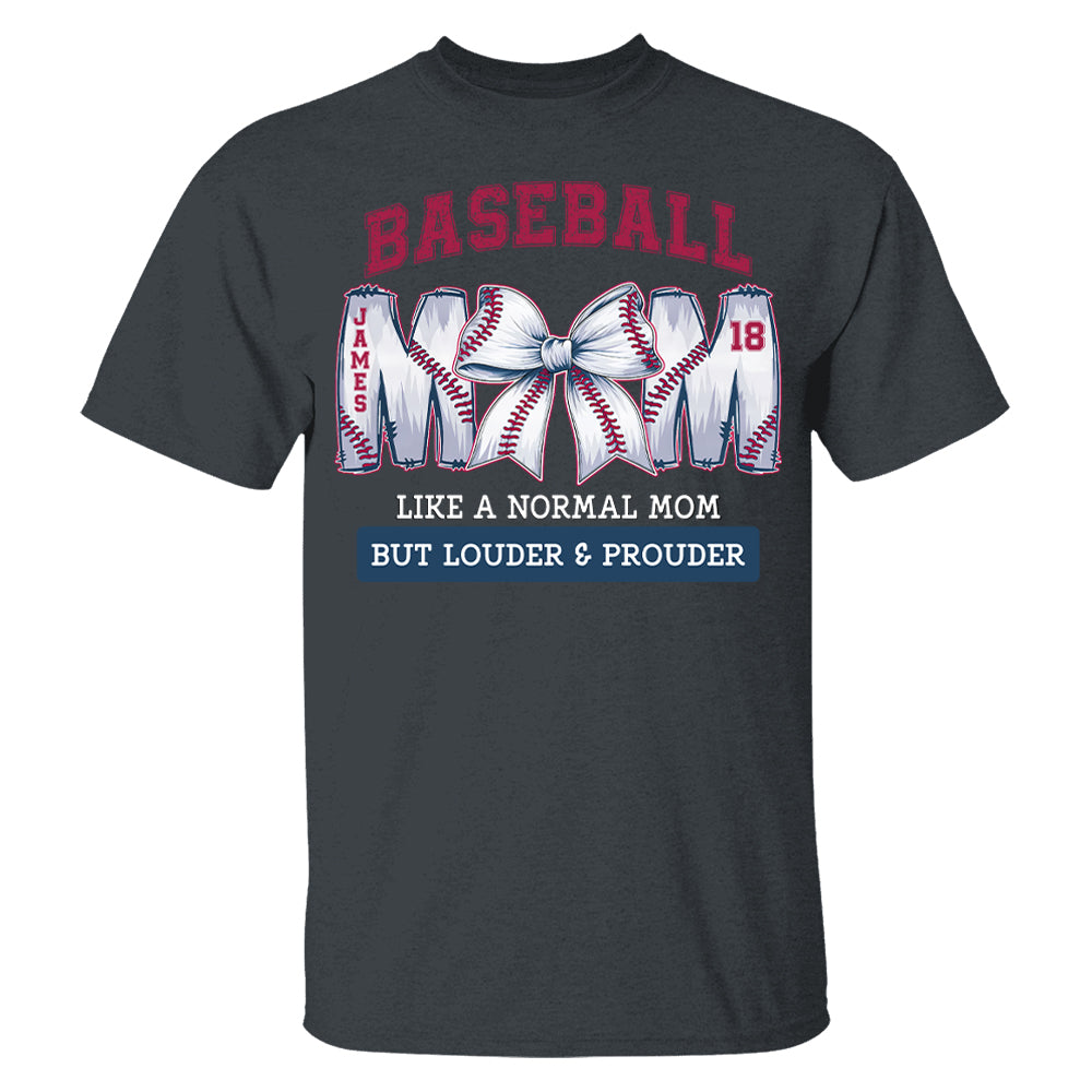 Loud and Proud Baseball Mom, Personalized Baseball Shirt, Gift For Baseball Lover A2110 Pt99