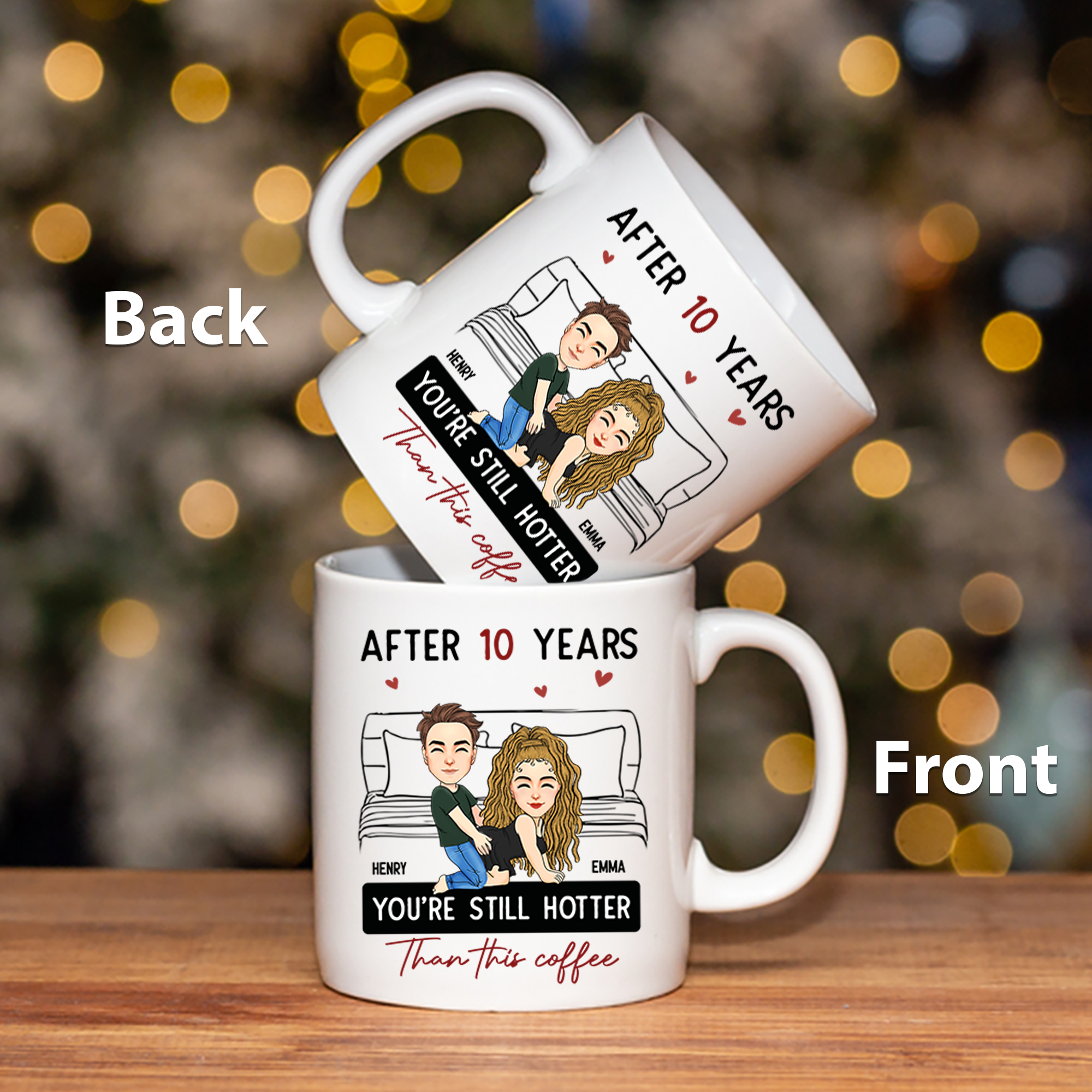 After 10 Years You're Still Hotter Than This Coffee - Personalized Mug - Anniversary Gifts For Her, Wife, Girlfriend Pa00