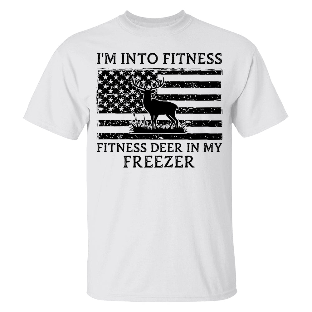 Personalized I'm Into Fitness Fitness Deer in My Freezer Shirt Gift for Hunter, Hunting Lovers Pt99