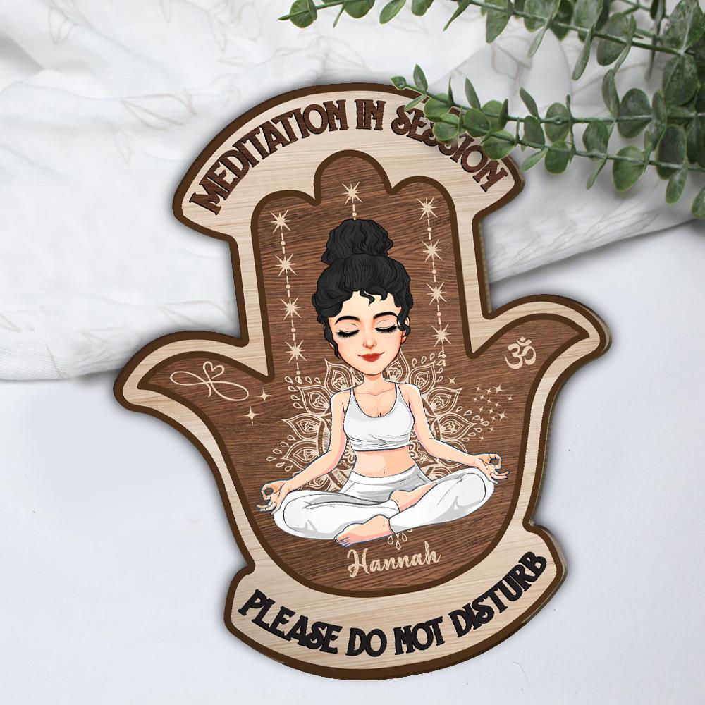 Meditation In Session, Please Do Not Disturb - Custom Door Hanger For Yoga Lovers, Cute Girls Love Yoga NA04 Nh00