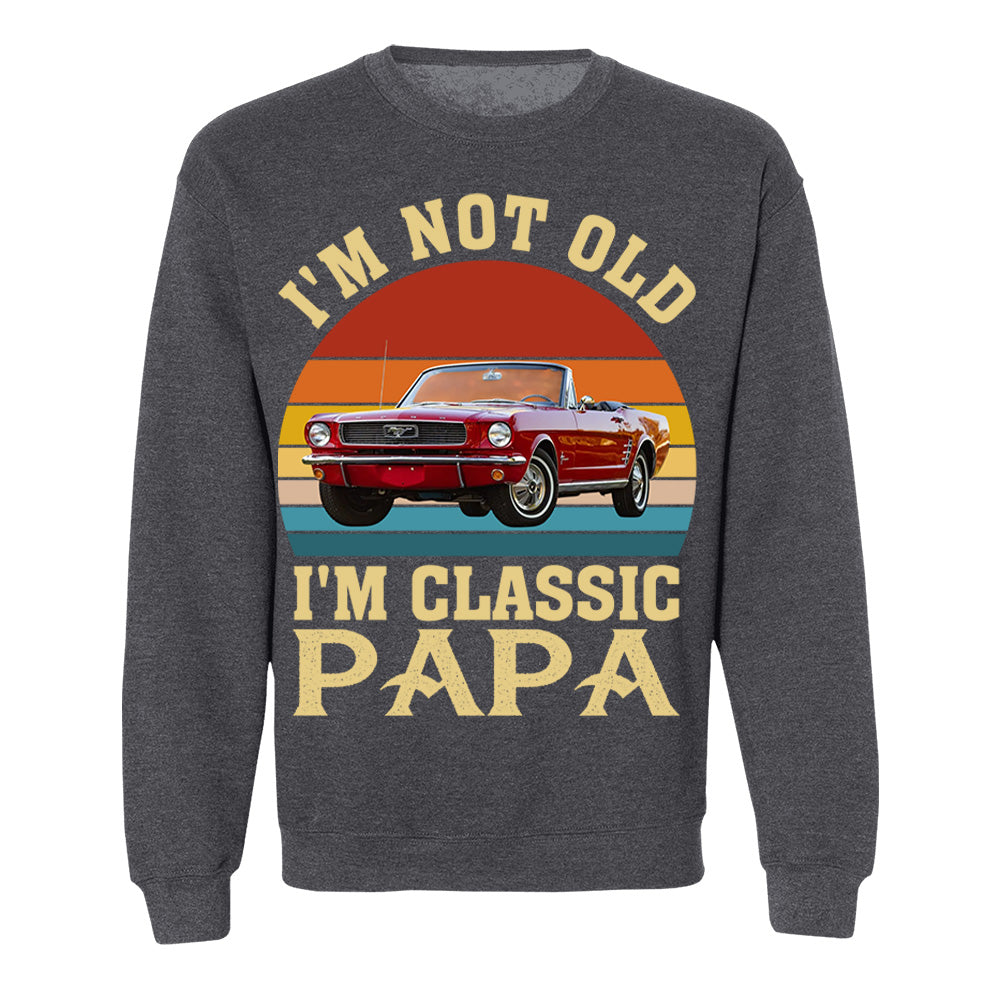 I'm not Old I'm Classic Papa - Custom Funny Car Grandpa Shirt - Gift for Father's Day A2110 Vrs2