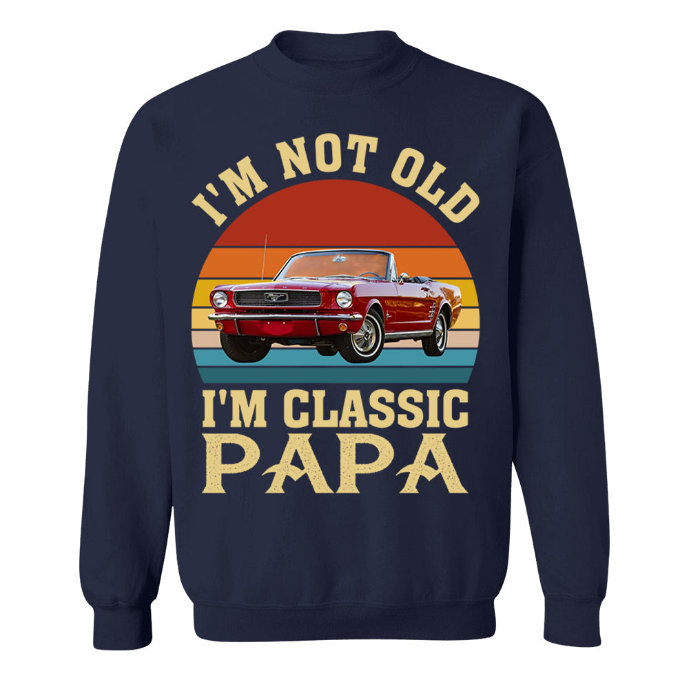 I'm not Old I'm Classic Papa - Custom Funny Car Grandpa Shirt - Gift for Father's Day A2110 Vrs2