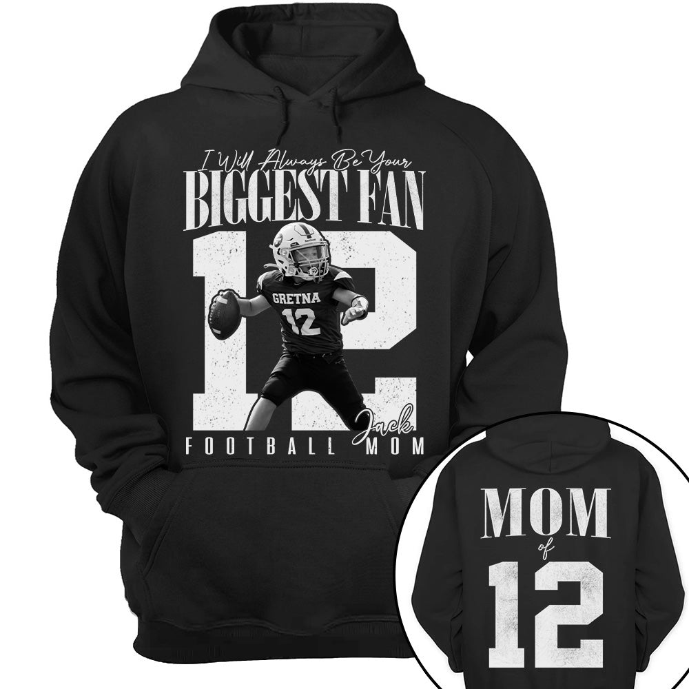 Football Mom - I'll Always Be Your Biggest Fan - Custom Photo Player Football Shirt T1807 T24