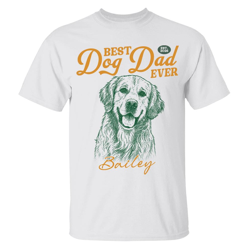 Custom Best Dog Dad Ever Shirt, Pet Lover,  Gift For Dad, Grandpa L0411 Hv01