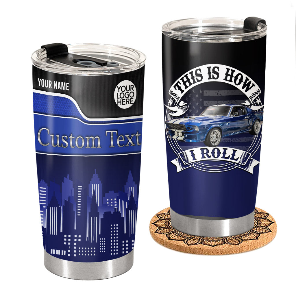 This Is How I Roll - Custom Car Photo Tumbler - Gift for Car Lovers, Father's Day A2110 Pt99