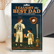 I Caught The Best Dad Baseball Gift - Custom Figure Acrylic Block - Gift For Dad And Husband NA04 Tu20