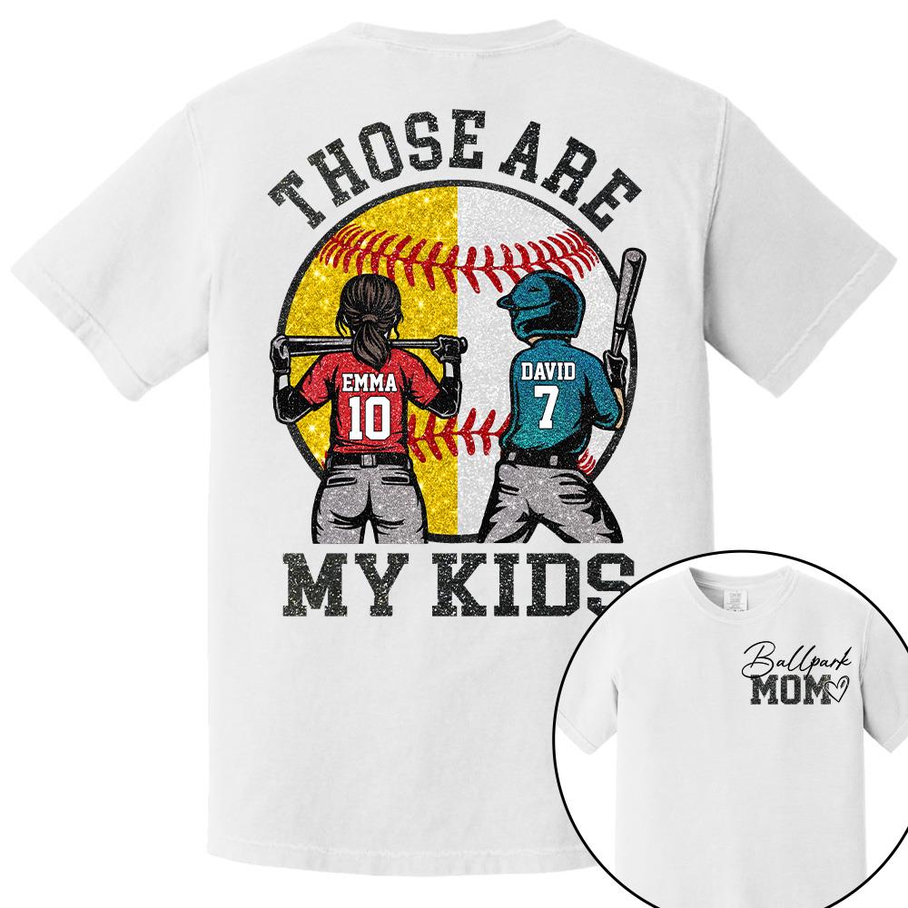 Personalized Baseball Softball Mom Ballpark Mom Shirt Those Are My Kids Sweatshirt Gift For Sport Family T1807 Hv01