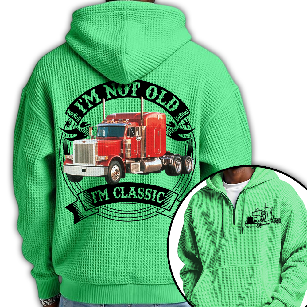 I'm Not Old I'm Classic Peterbilt 379 Graphic Personalized Car's Photo Quarter Zip Hoodie Hv01