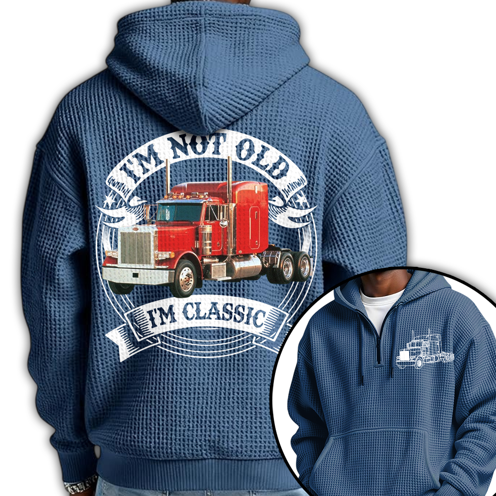 I'm Not Old I'm Classic Peterbilt 379 Graphic Personalized Car's Photo Quarter Zip Hoodie Hv01
