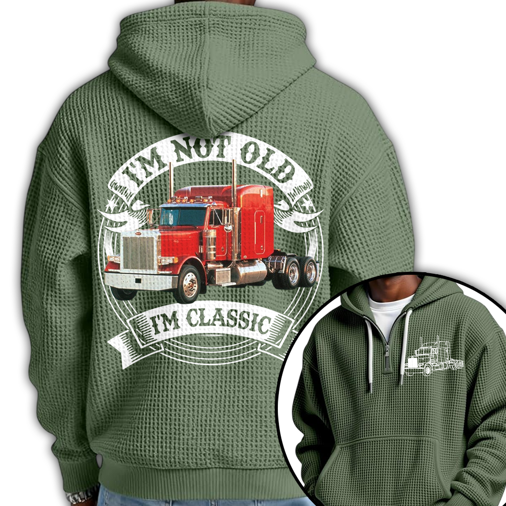 I'm Not Old I'm Classic Peterbilt 379 Graphic Personalized Car's Photo Quarter Zip Hoodie Hv01